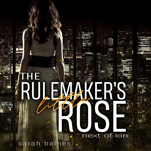 The Rulemaker's little Rose, Sarah Baines