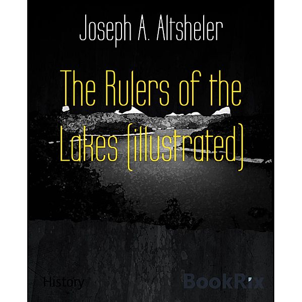 The Rulers of the Lakes (illustrated), Joseph A. Altsheler