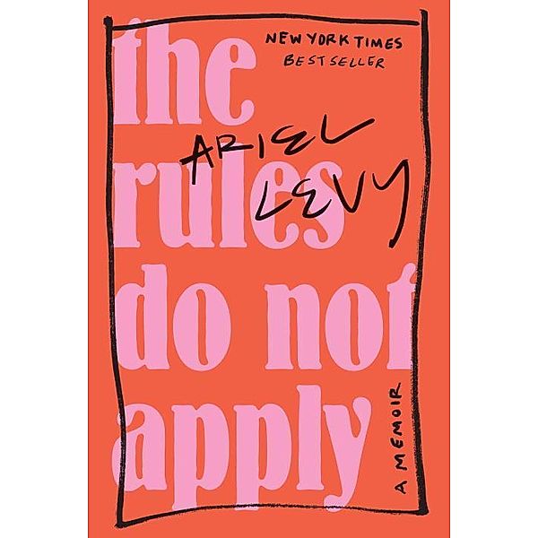 The Rules Do Not Apply, Ariel Levy