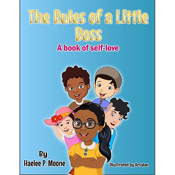 The Rules of a Little Boss: A Book of Self-love (Big Boss Series) / Big Boss Series, Haelee Moone