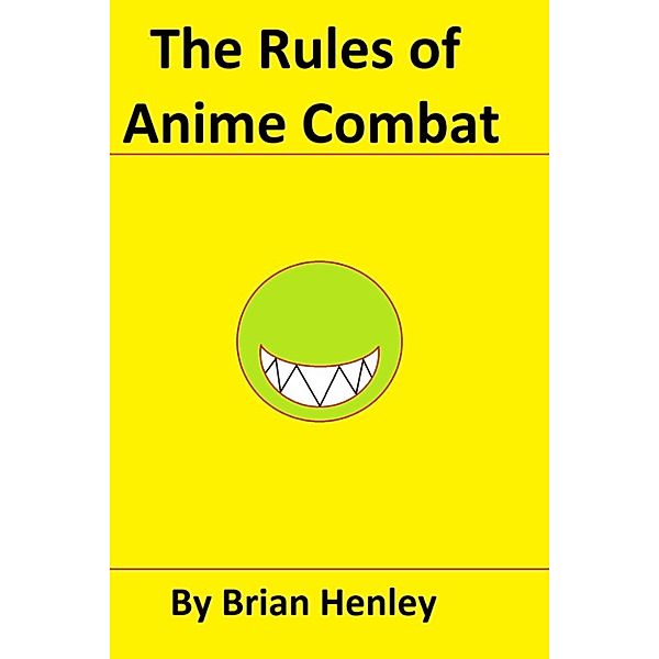 The Rules of Anime Combat, Brian Henley