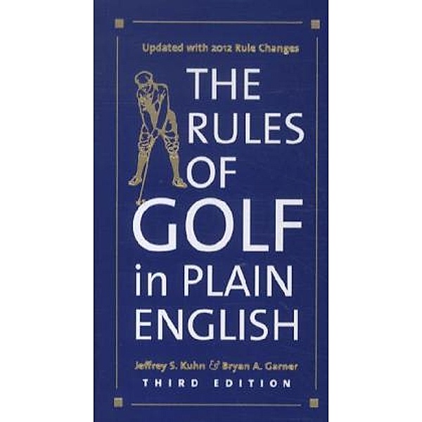 The Rules of Golf in Plain English, Jeffrey S. Kuhn, Bryan A. Garner