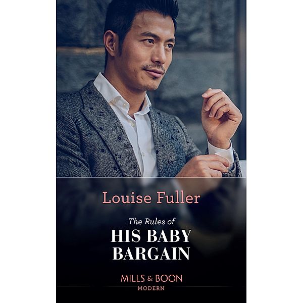 The Rules Of His Baby Bargain (Mills & Boon Modern), Louise Fuller