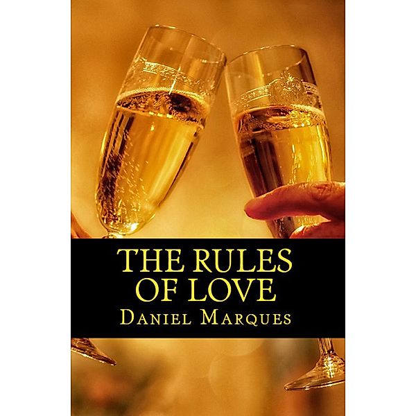 The Rules of Love: The Truth about Compassion, Attraction and Romance, Daniel Marques
