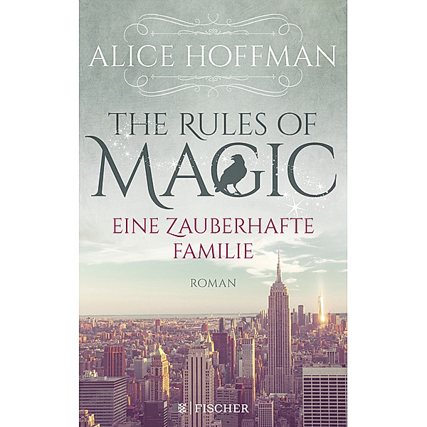 The Rules of Magic. Eine zauberhafte Familie, Alice Hoffman