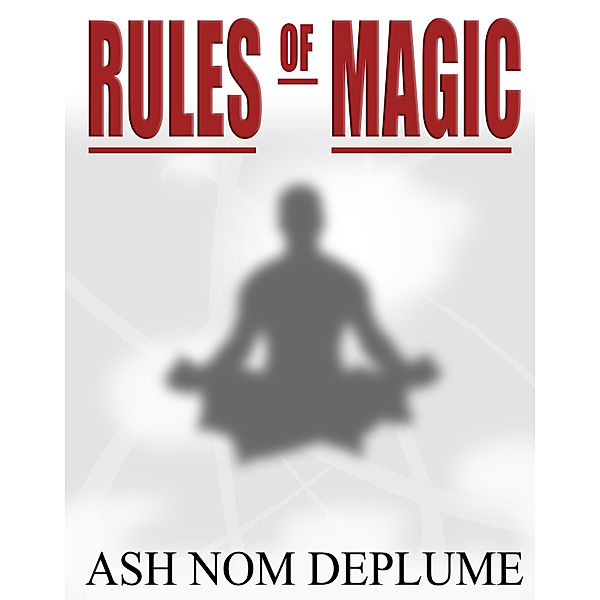 The Rules of Magic: The Complete Journal Collection #1-68., Ash Nom DePlume