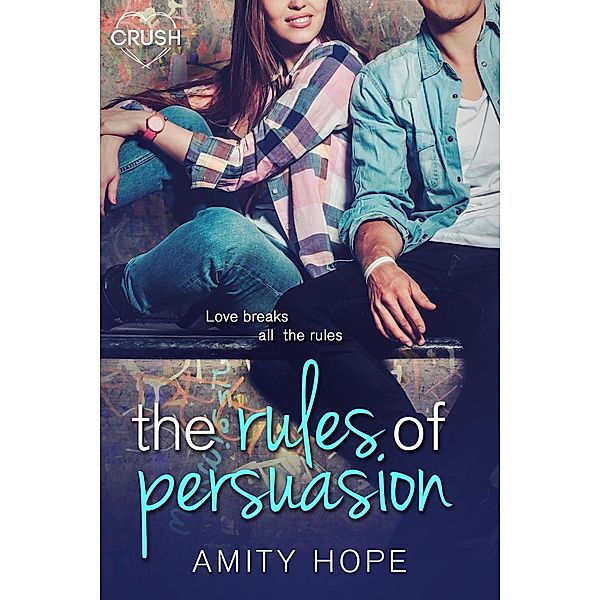 The Rules of Persuasion / The Rules of Persuasion Bd.1, Amity Hope