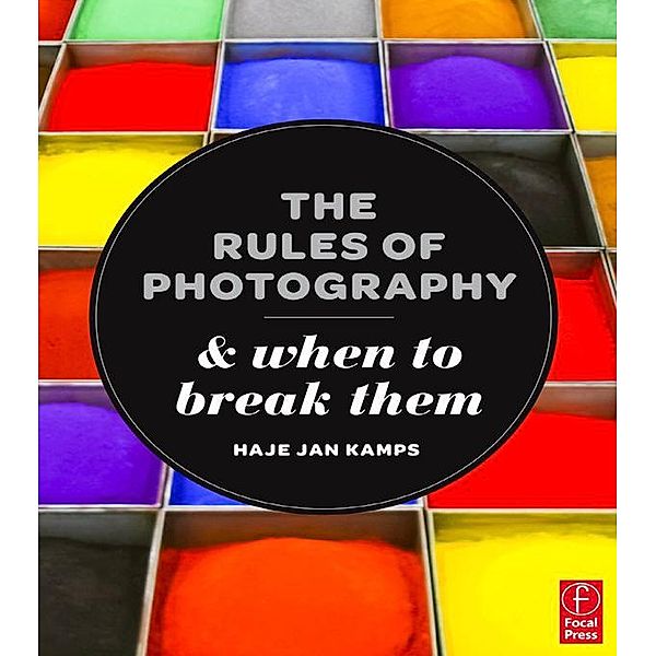 The Rules of Photography and When to Break Them, Haje Jan Kamps