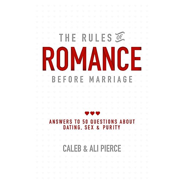 The Rules of Romance Before Marriage, Ali Pierce, Caleb Pierce