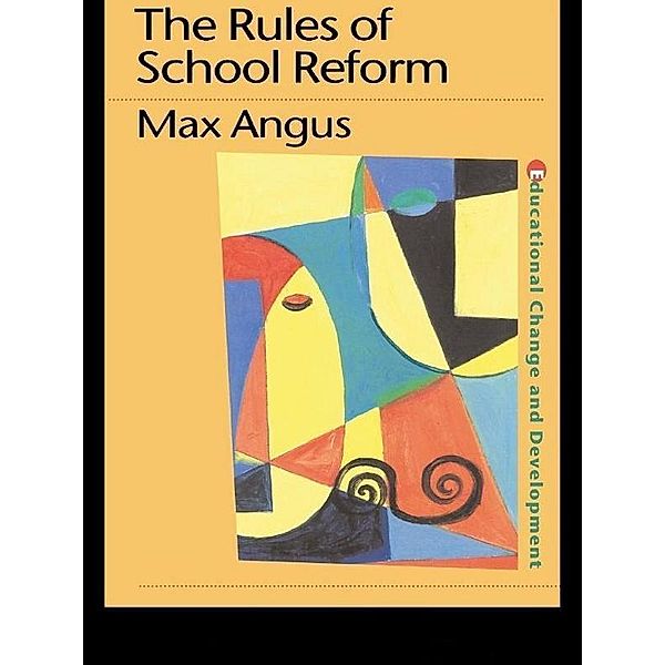 The Rules of School Reform, Max Angus