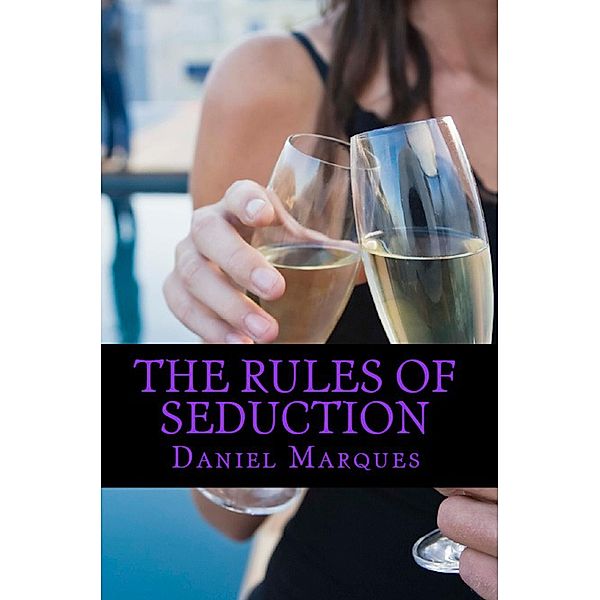 The Rules Of Seduction, Daniel Marques