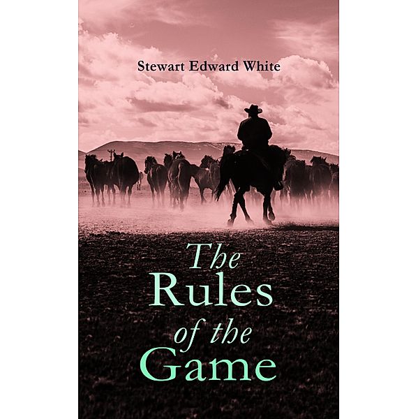 The Rules of the Game, Stewart Edward White