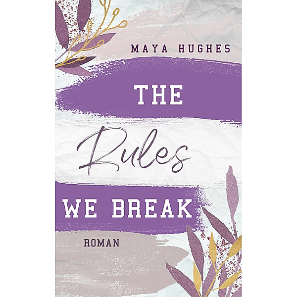 The Rules We Break / Fulton University Bd.4, Maya Hughes