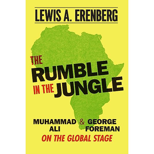 The Rumble in the Jungle, Lewis A. Erenberg