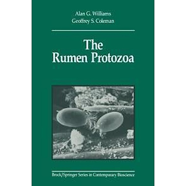 The Rumen Protozoa / Brock Springer Series in Contemporary Bioscience, Alan G. Williams, Geoffrey S. Coleman