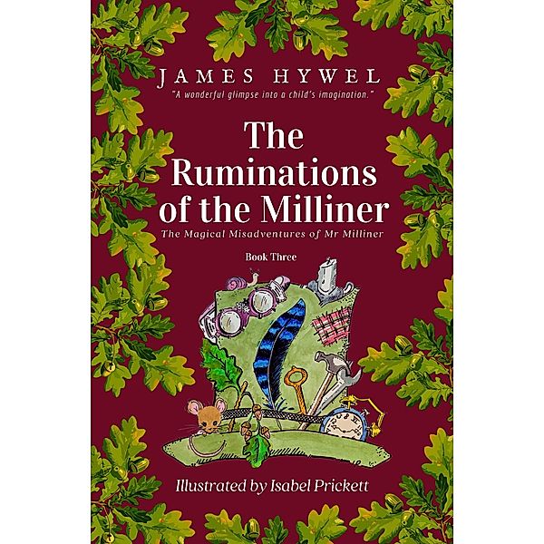 The Ruminations of the Milliner (The Magical Misadventures of Mr Milliner, #3) / The Magical Misadventures of Mr Milliner, James Hywel