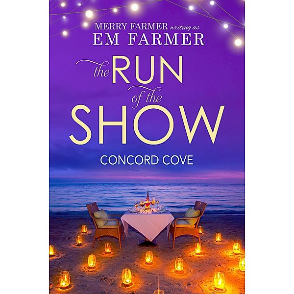 The Run of the Show (Concord Cove, #3) / Concord Cove, Em Farmer, Merry Farmer