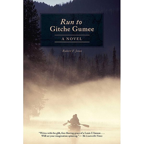 The Run to Gitche Gumee, Robert F. Jones