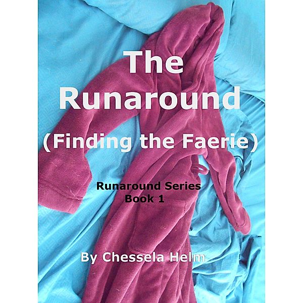 The Runaround: Finding the Faerie / Runaround, Chessela Helm