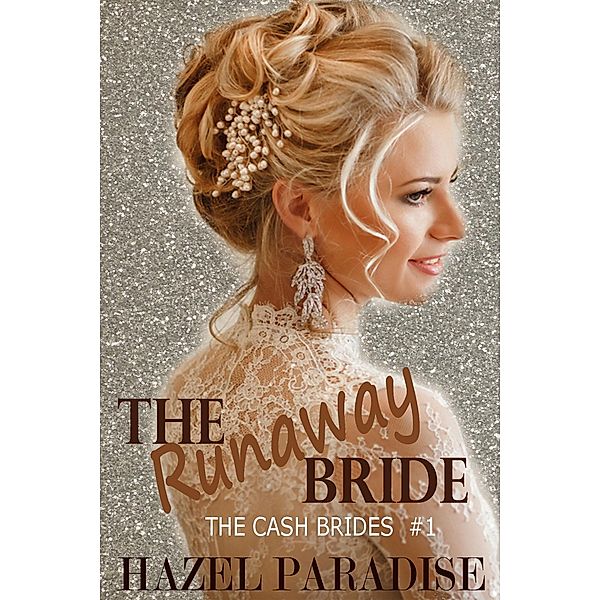 The Runaway Bride (The Cash Brides, #1) / The Cash Brides, Hazel Paradise