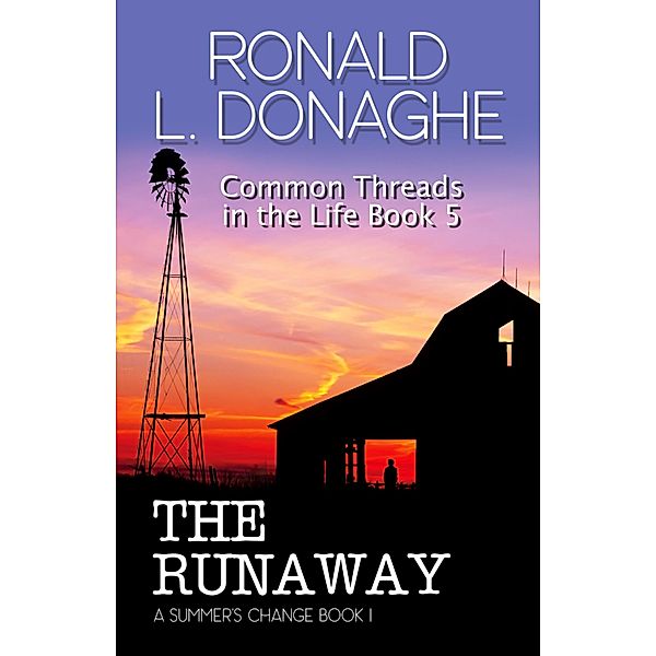 The Runaway (Common Threads in the Life, #5) / Common Threads in the Life, Ronald L. Donaghe