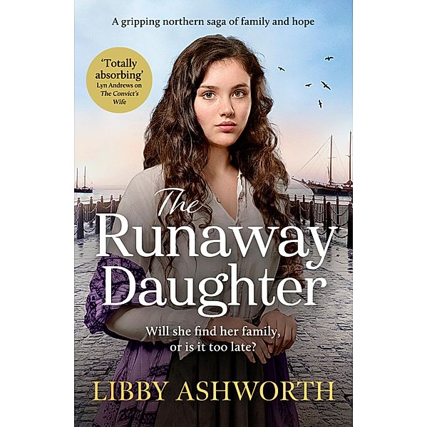 The Runaway Daughter / The Lancashire Girls Bd.3, Libby Ashworth