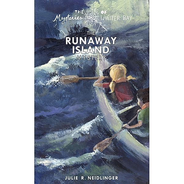 The Runaway Island Mystery (The Mysteries of Whisper Bay, #2) / The Mysteries of Whisper Bay, Julie R. Neidlinger