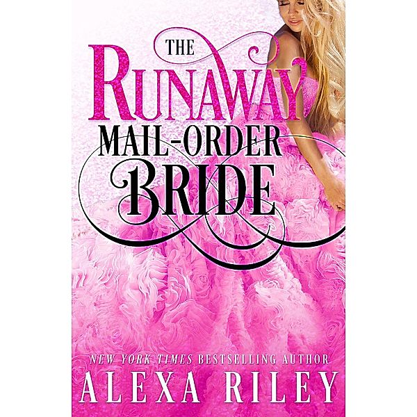 The Runaway Mail-Order Bride, Alexa Riley