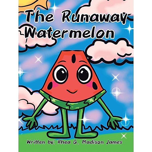 The Runaway Watermelon, Rhea G. Madison James