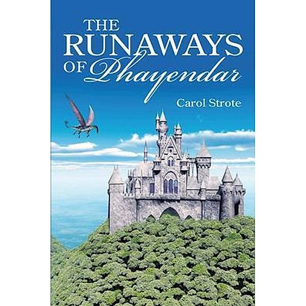 THE RUNAWAYS OF Phayendar / West Point Print and Media LLC, Carol Strote