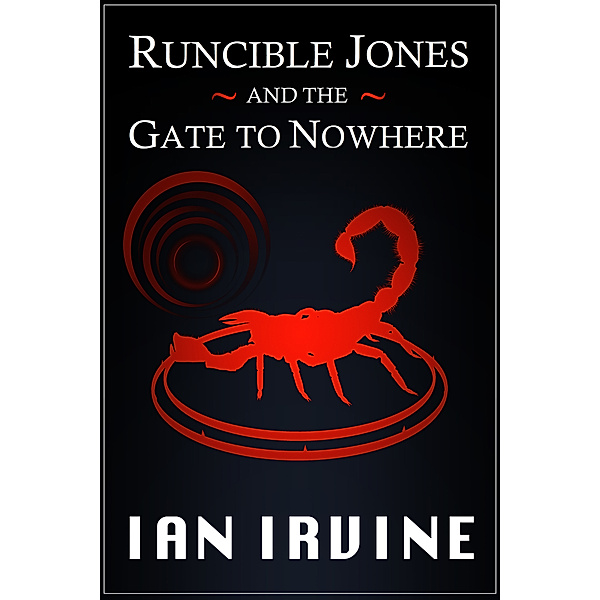 The Runcible Jones Quartet: Runcible Jones, The Gate to Nowhere, Ian Irvine