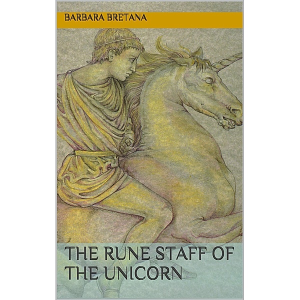 The Rune Staff of the Unicorn, Barbara Bretana