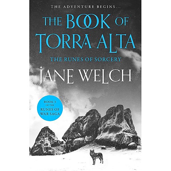 The Runes of Sorcery / Runes of War: The Book of Torra Alta Bd.3, Jane Welch