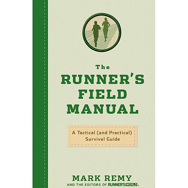 The Runner's Field Manual / Runner's World, Mark Remy, Editors of Runner's World Maga