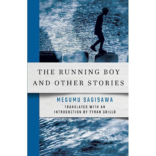 The Running Boy and Other Stories / New Japanese Horizons, Megumu Sagisawa
