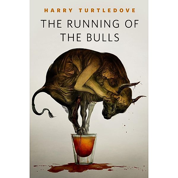 The Running of the Bulls / Tor Books, Harry Turtledove