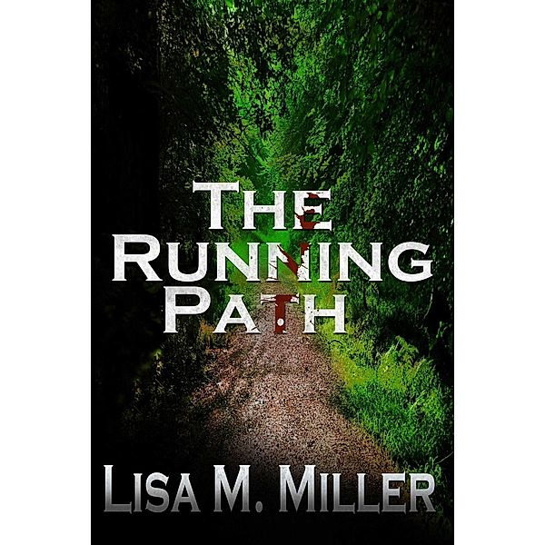 The Running Path, Lisa M Miller