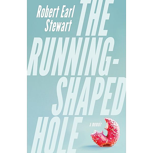 The Running-Shaped Hole, Robert Earl Stewart
