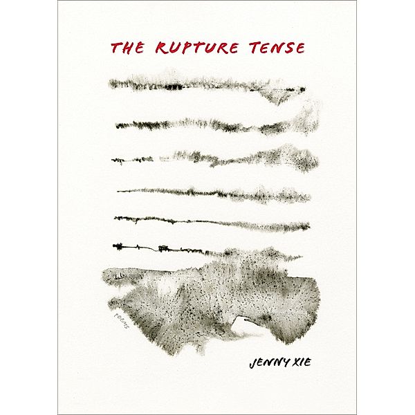 The Rupture Tense, Jenny Xie