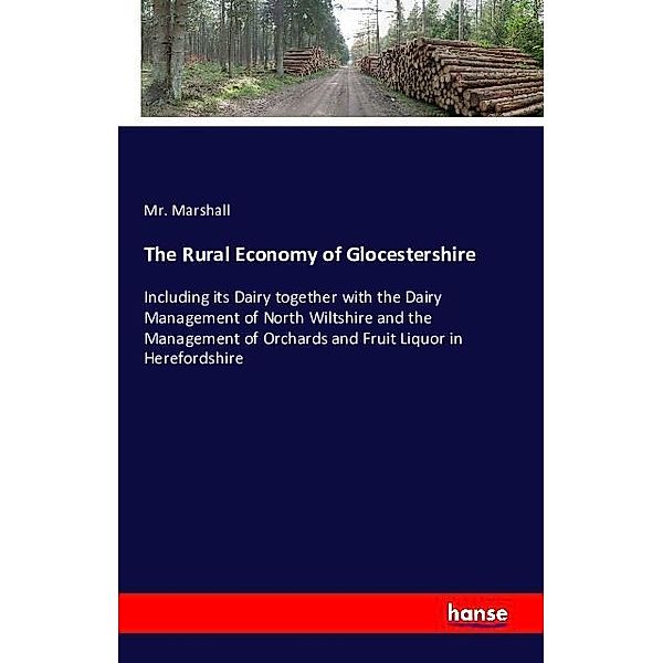 The Rural Economy of Glocestershire, Mr. Marshall