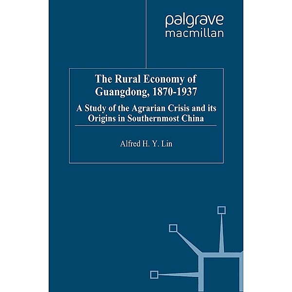 The Rural Economy of Guangdong, 1870-1937 / Studies on the Chinese Economy, A. Lin