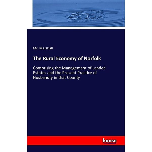 The Rural Economy of Norfolk, Mr. Marshall