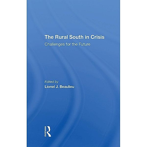 The Rural South In Crisis, Lionel J Beaulieu