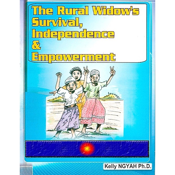 The Rural Widow's Survival, Independence and Empowerment, Kelly NGYAH
