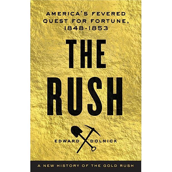 The Rush, Edward Dolnick