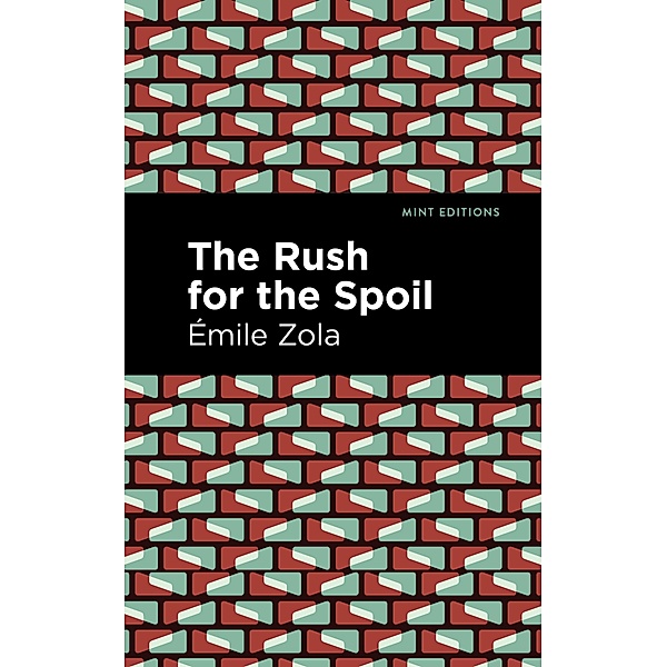 The Rush for the Spoil / Mint Editions (Literary Fiction), Émile Zola