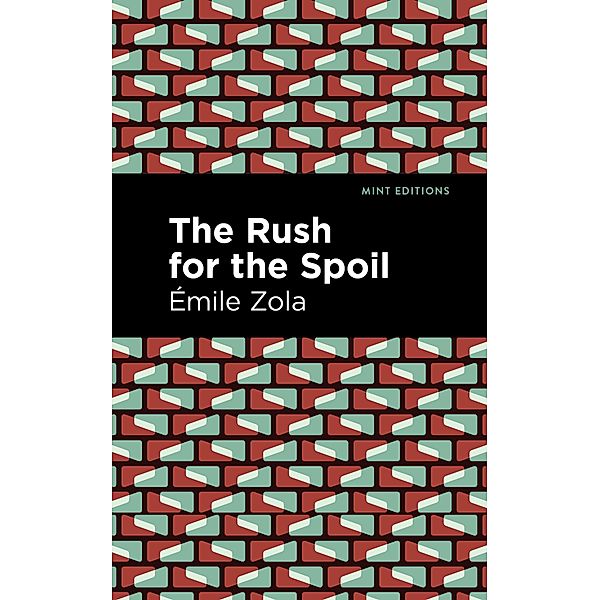 The Rush for the Spoil / Mint Editions (Literary Fiction), Émile Zola