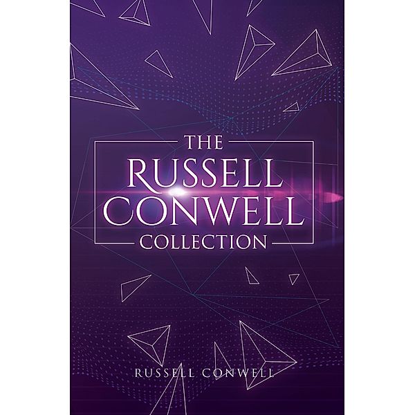 The Russell Conwell Collection: Acres of Diamonds and Every Man His Own University / Antiquarius, Russell Conwell