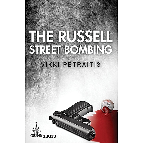 The Russell Street Bombing / Clan Destine Press, Vikki Petraitis
