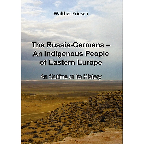 The Russia-Germans - An Indigenous People of Eastern Europe, Walther Friesen